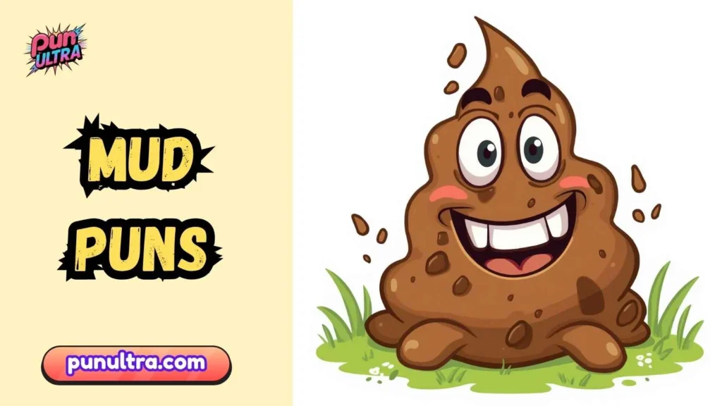 Funny Mud Puns