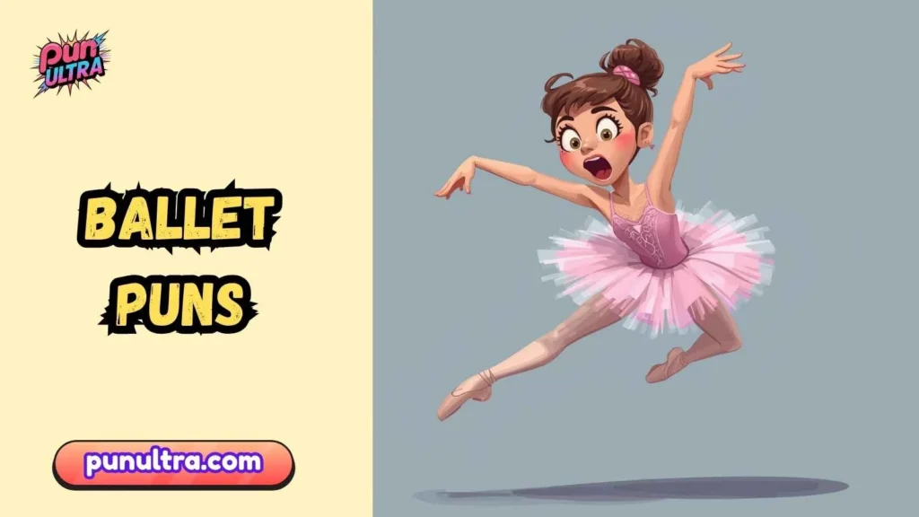 Sassy and Bold Ballet Puns