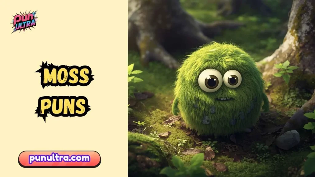 Moss Puns