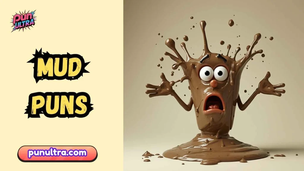 Mud Puns