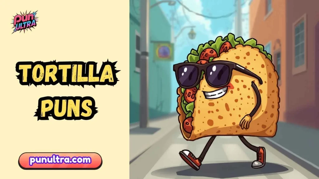 Tortilla Puns